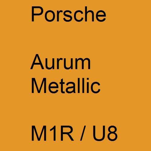 Porsche, Aurum Metallic, M1R / U8.
